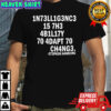 Adapt to Change Geek Shirt
