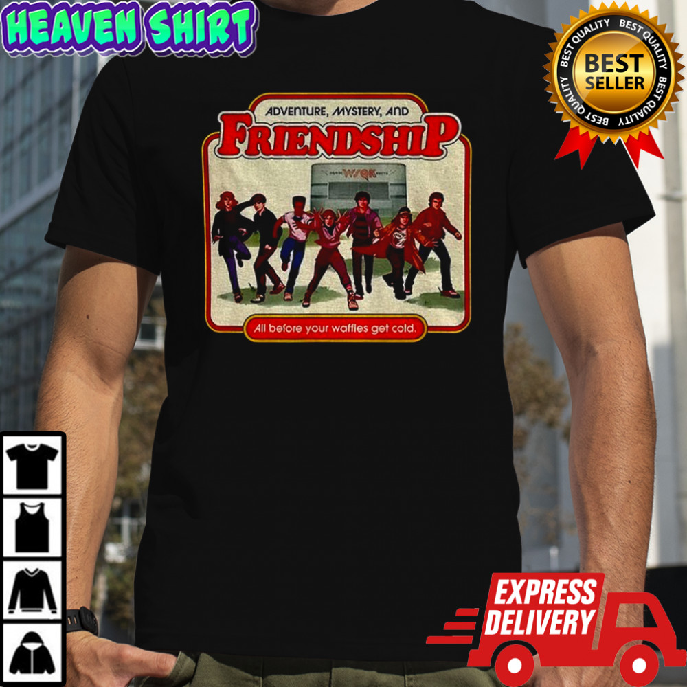 Adventure Mystery and Friendship all before your waffles get cold shirt
