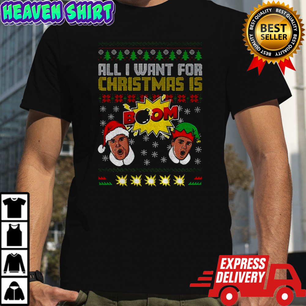All I want for christmas is Boom Merry Christmas shirt