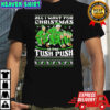 All i want for Christmas is the tush push shirt