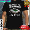 All I want for Christmas is you Westham stadium shirt