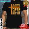 All My Role Models Went to Prison Funny Christian shirt