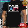 Are you massie AF shirt