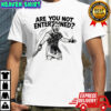 Are you not entertained Gladiator quote Roman Empire shirt