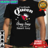 Arizona Cardinals Queen Classy Sassy And A Bit Smart Assy NFL shirt