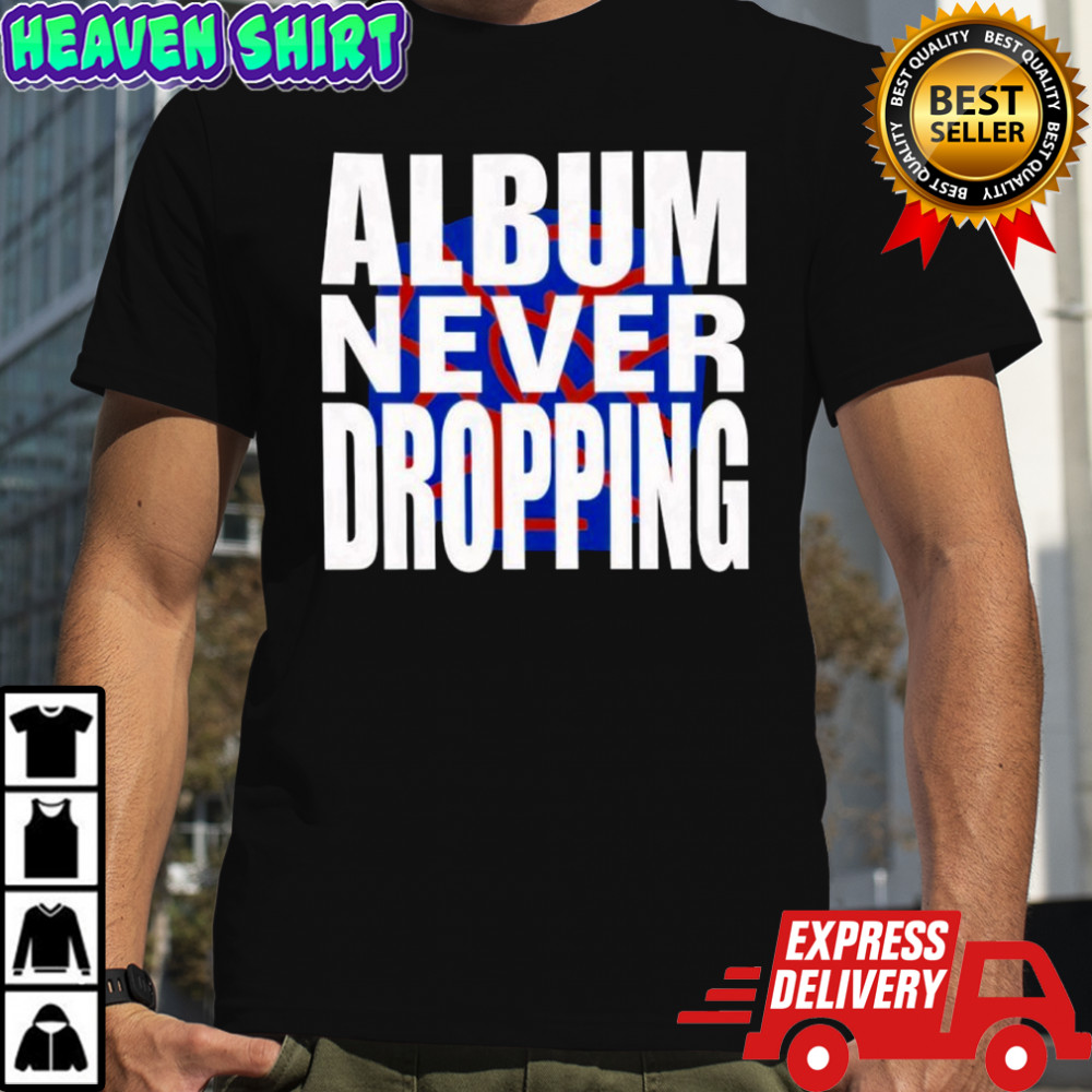 Asap Rocky Never Dropping Album shirt