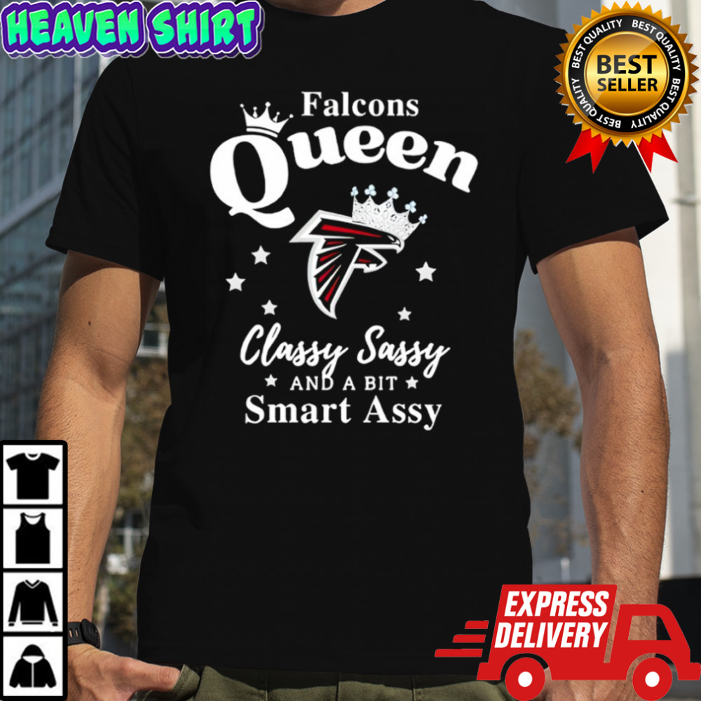 Atlanta Falcons Queen Classy Sassy And A Bit Smart Assy NFL shirt