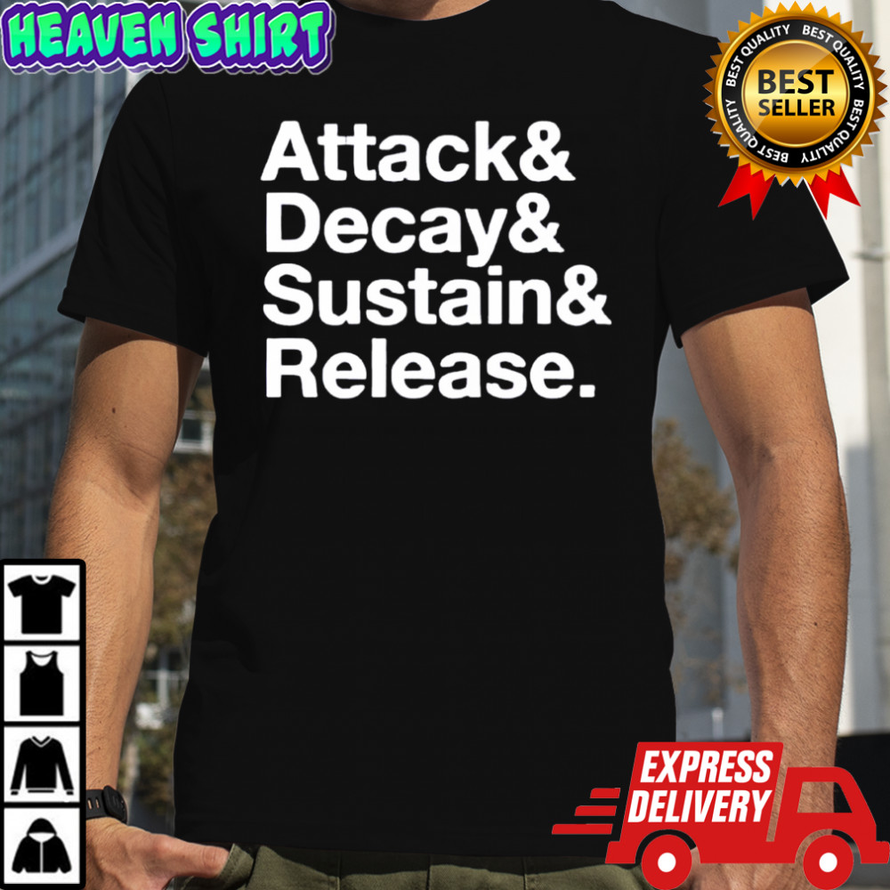 Attack& Decay& Sustain& Release words shirt