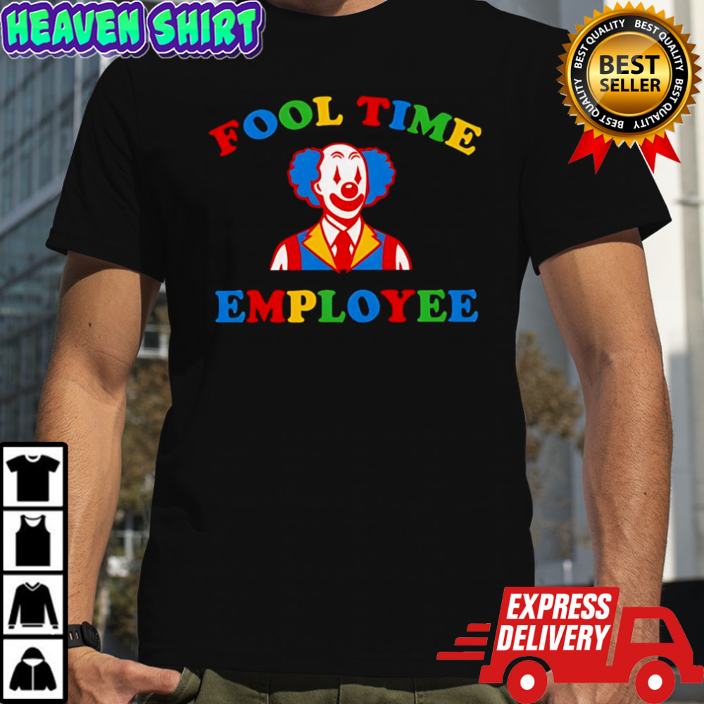 Awesome Fool Time Employee Clown shirt