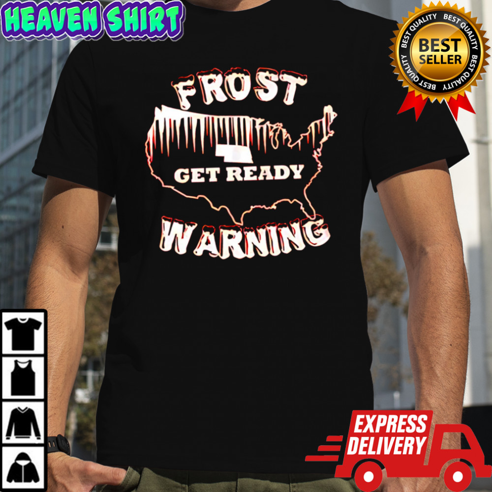 Awesome Frost Get Ready Warning American map shirt