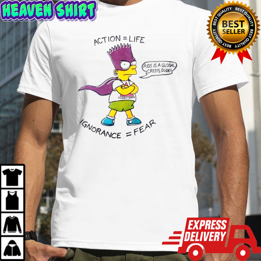Bart Simpson action life ignorance fear silence death shirt
