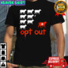 BCT OPT out cows shirt