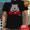 Be Free with Bear shirt