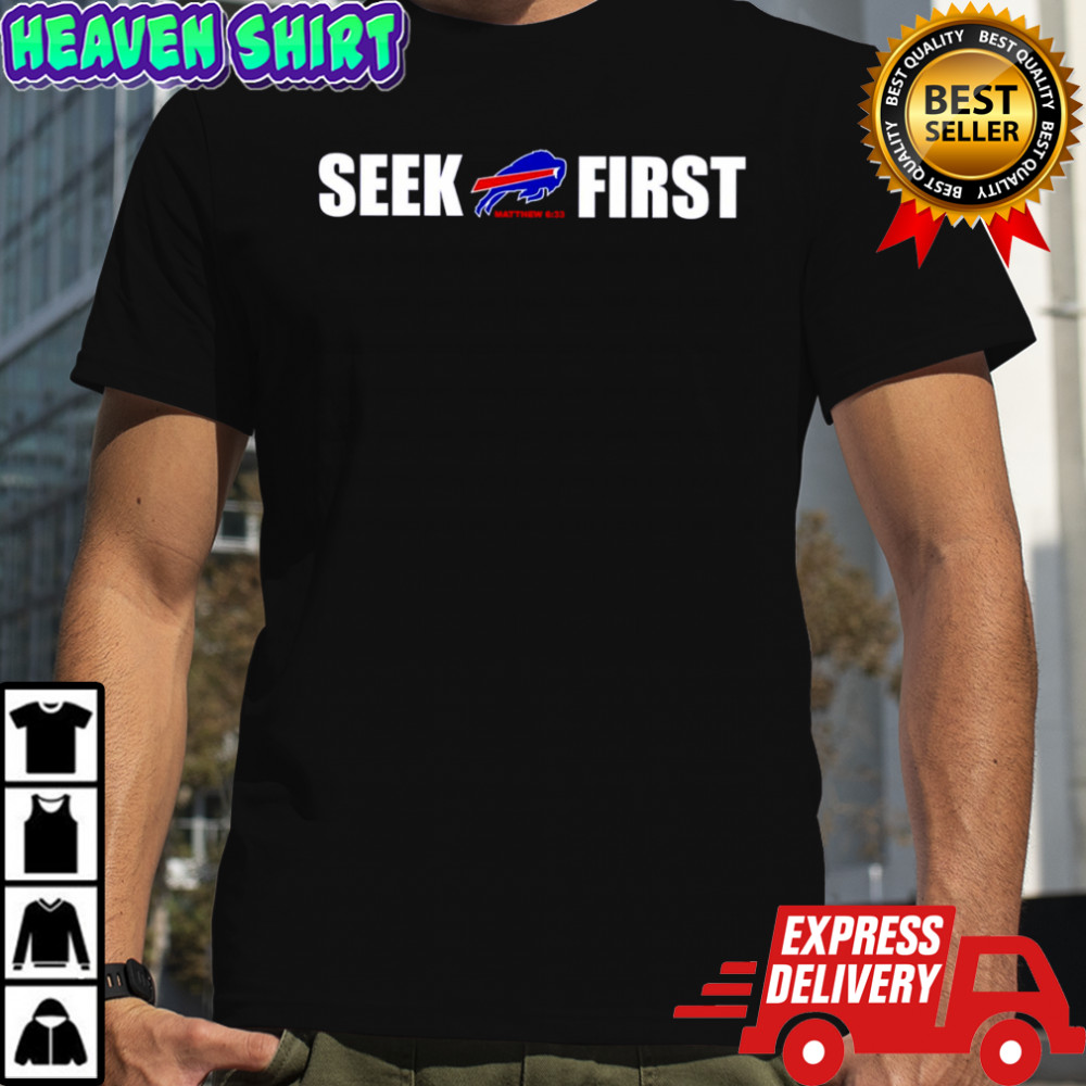 Best Buffalo Bills Seek First Matthew 6 33 Limited Edition shirt