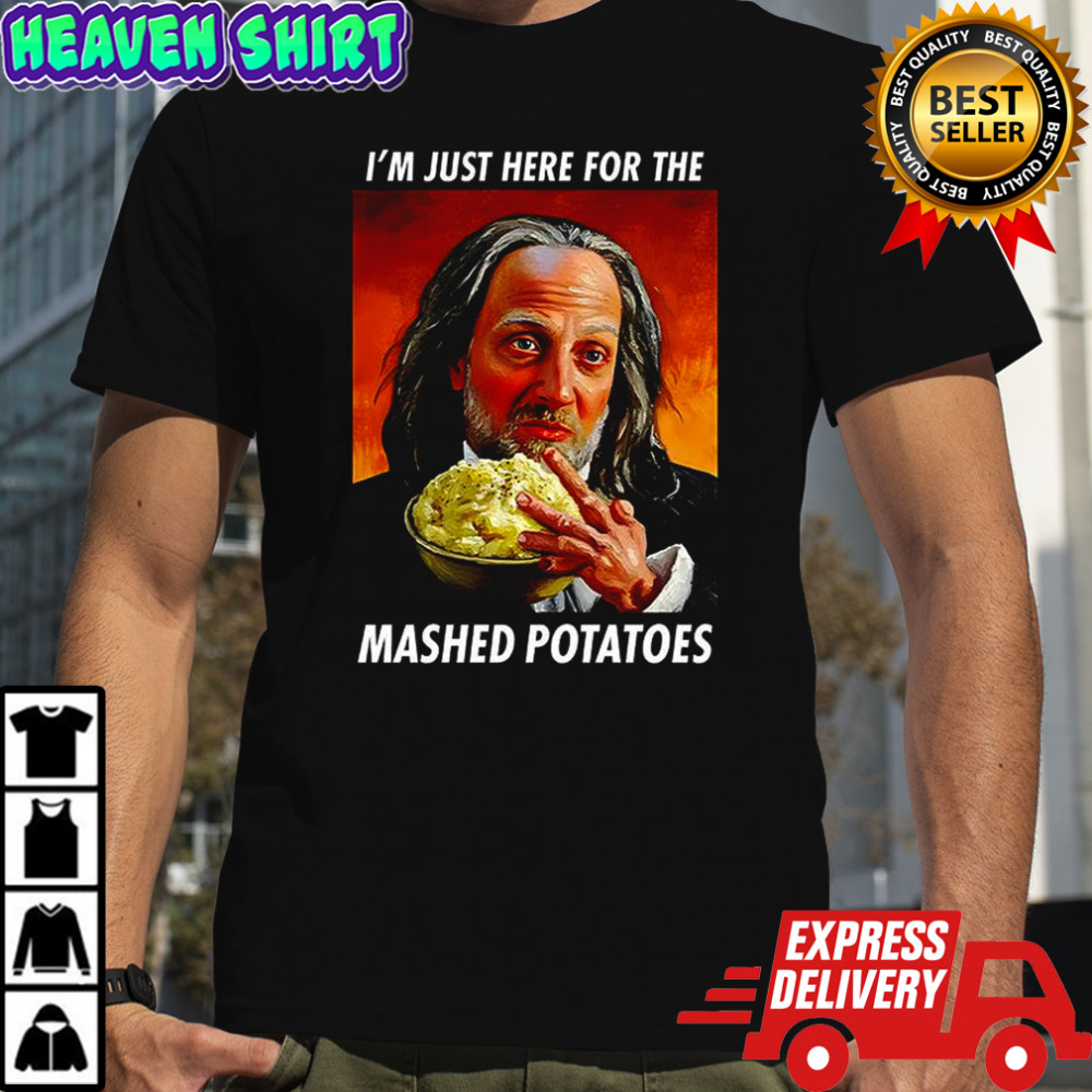 Best Scary Movie Hanson I’m just here for the mashed potatoes shirt