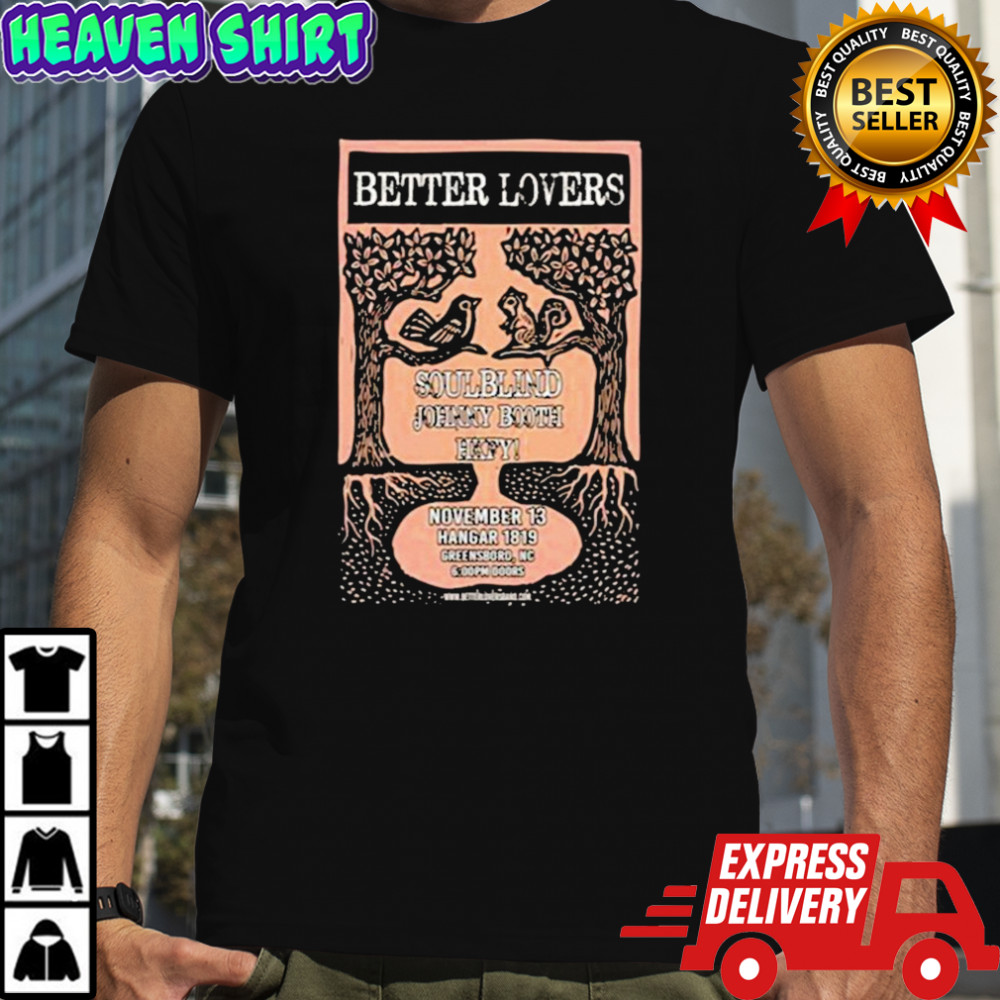 Better Lovers Nov 13 2025 Hangar 1819 Greensboro NC T-Shirt