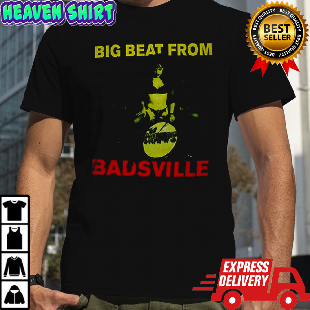 Big beat from Badsville Epitaph shirt