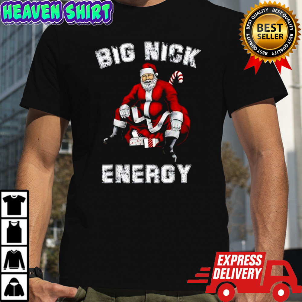 Big Nick Energy Funny Santa Christmas shirt