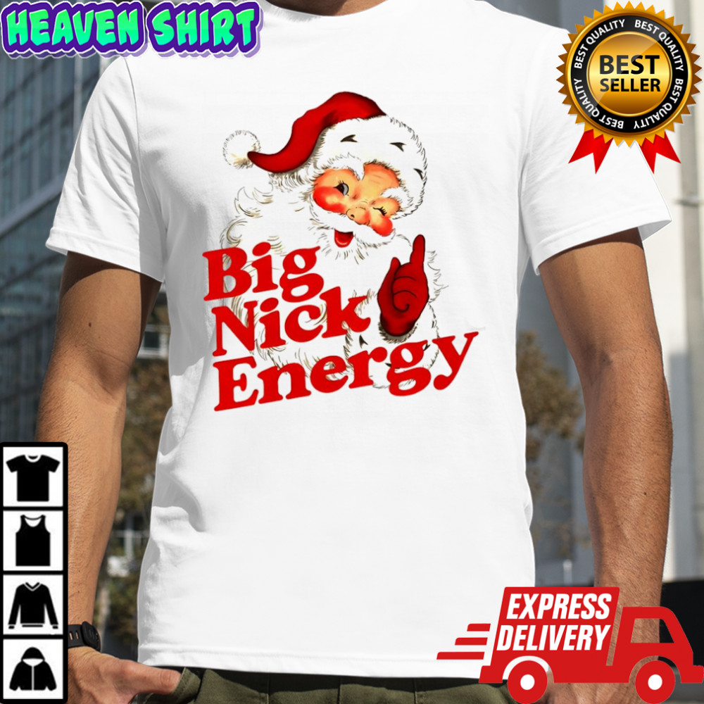 Big Nick Energy Santa Claus Merry Christmas 2025 shirt