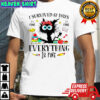 Black Cat I survived 67 days it’s fine i’m fine everything is fine shirt