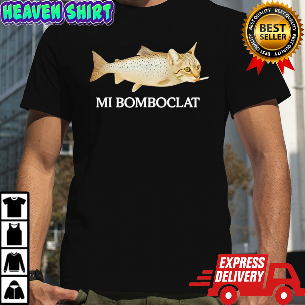 Bomboclat Fish Cat Meme shirt