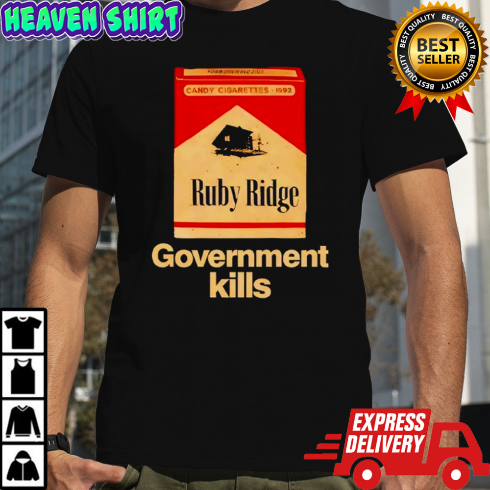 Candy Cigarettes Ruby Ridge Government Kills shirt