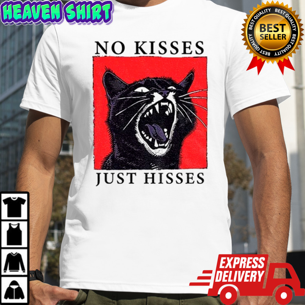 Cat hisses funny no kisses just hisses shirt