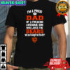 Chicago Bears I’m a proud dad of a freaking awesome son who loves the bears shirt