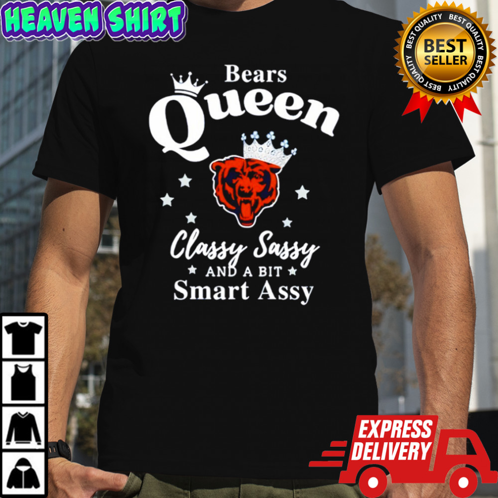 Chicago Bears Queen Classy Sassy And A Bit Smart Assy shirt