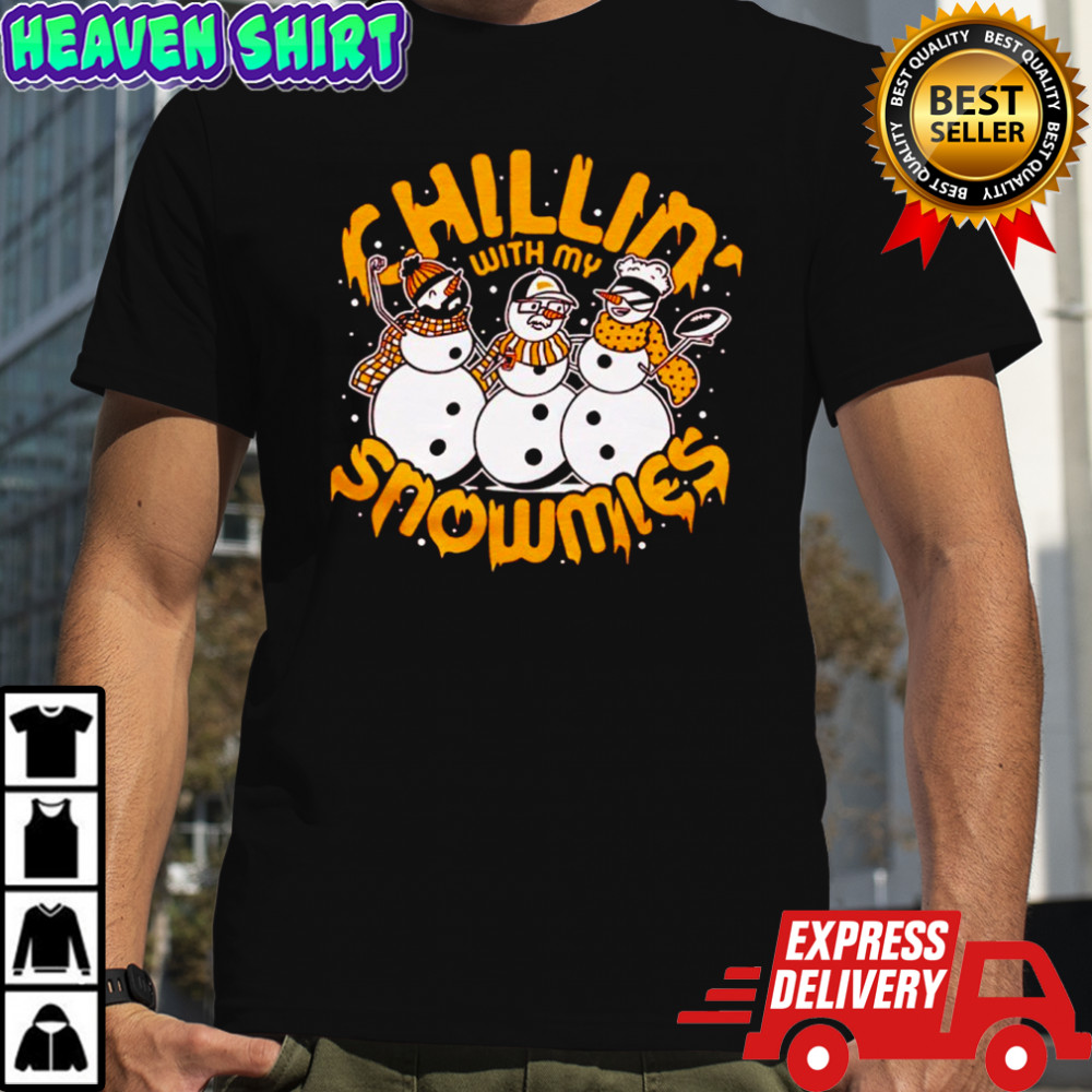 Chillin’ With My Snowmies shirt
