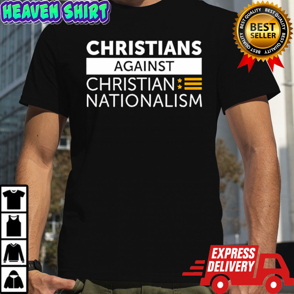 Christians Against Christian Nationalism Shirt