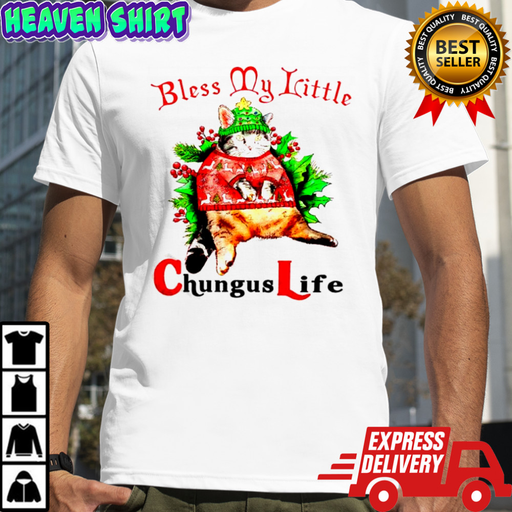 Christmas Cat Bless My Little Chungus Life shirt