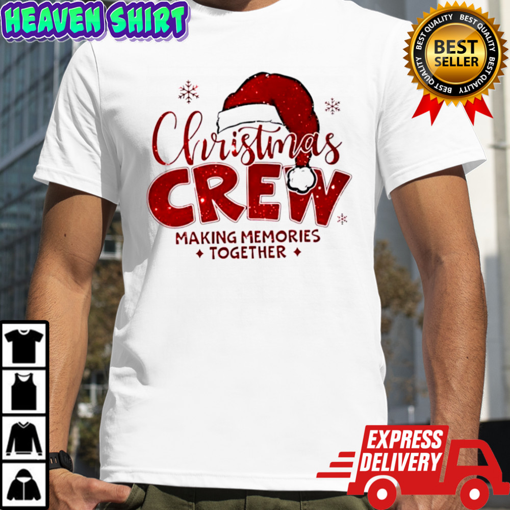 Christmas Crew Making Memories Together shirt