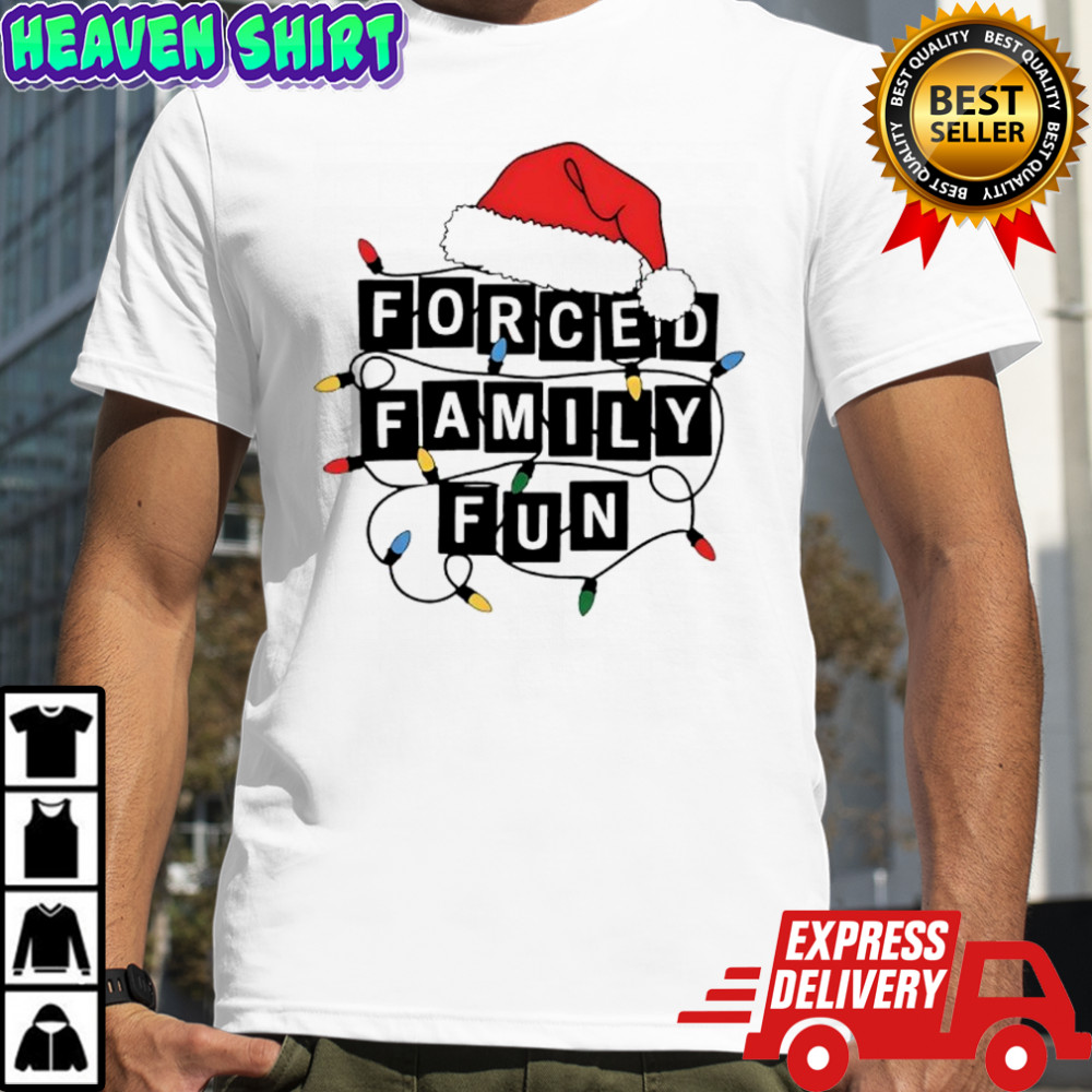 Christmas Forced Family Fun shirt