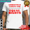 Christmas Lights and Equal Rights shirt