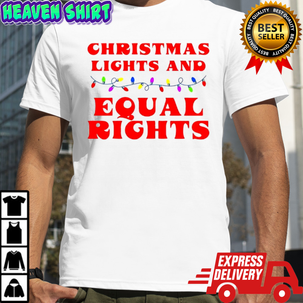 Christmas Lights and Equal Rights shirt