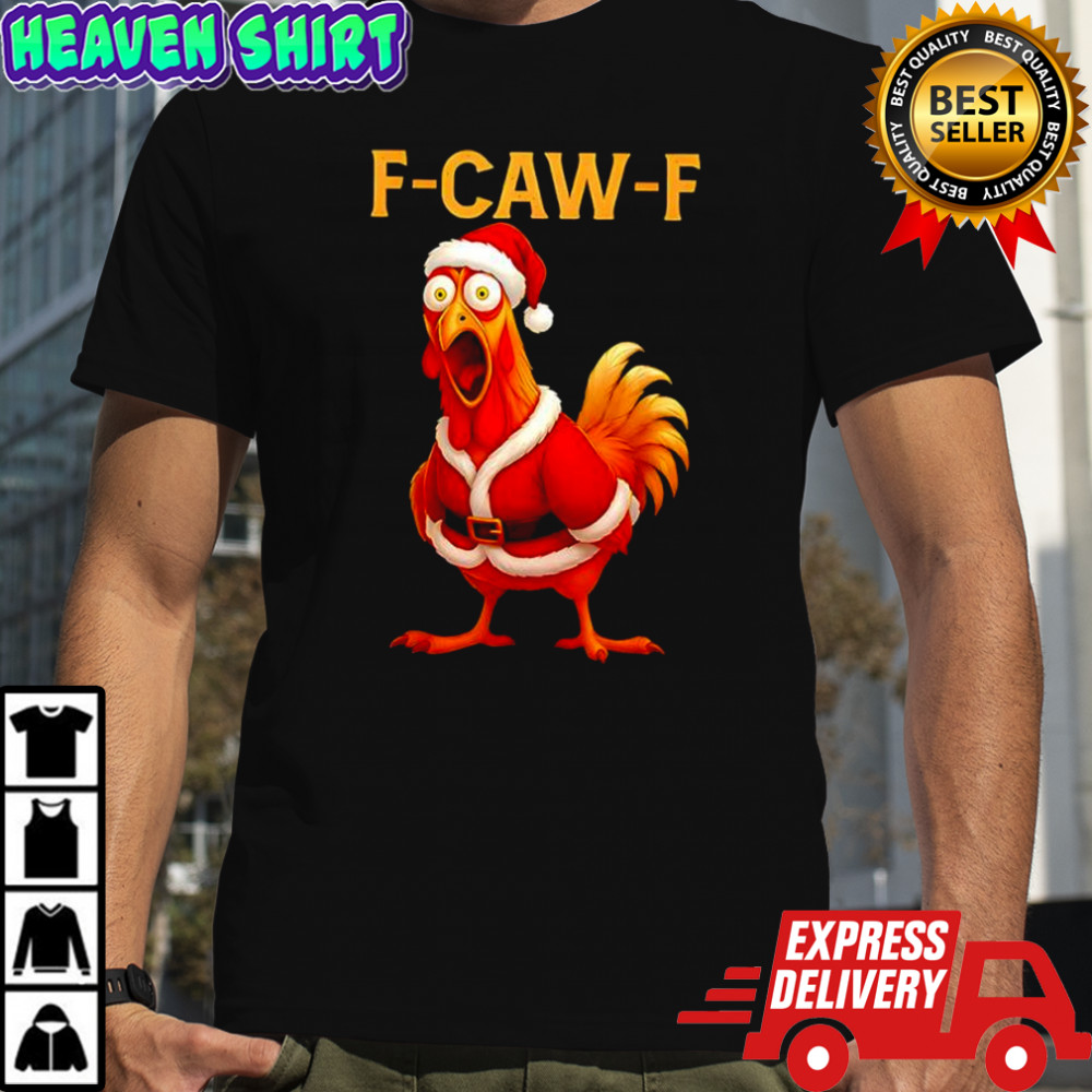 Christmas Santa Chicken F-CAW-F Rooster shirt