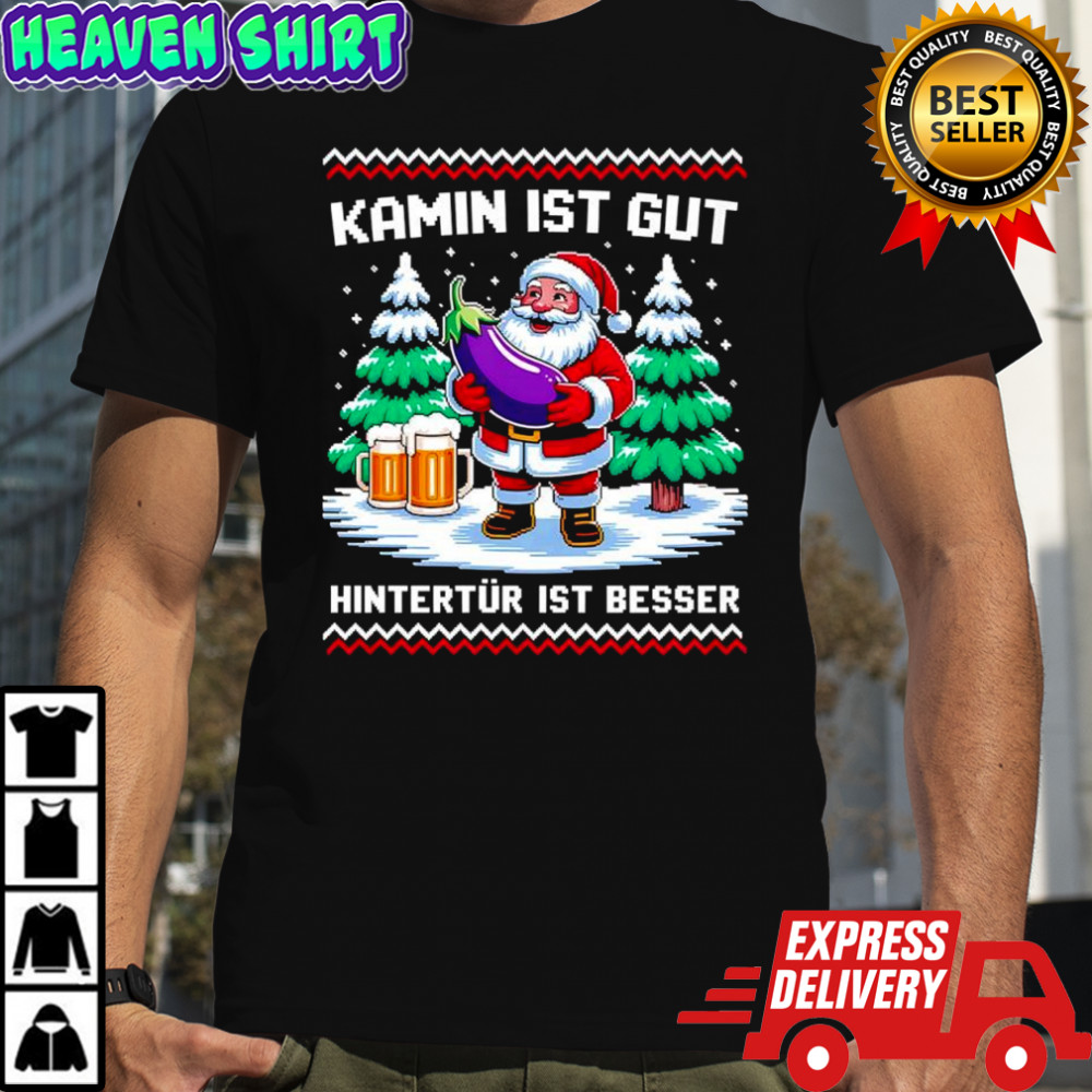 Christmas Santa Claus Kamin Ist Gut Hintertür Ist Besser shirt