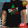 Christmas You’ll Shoot Your Eye Out Shirt
