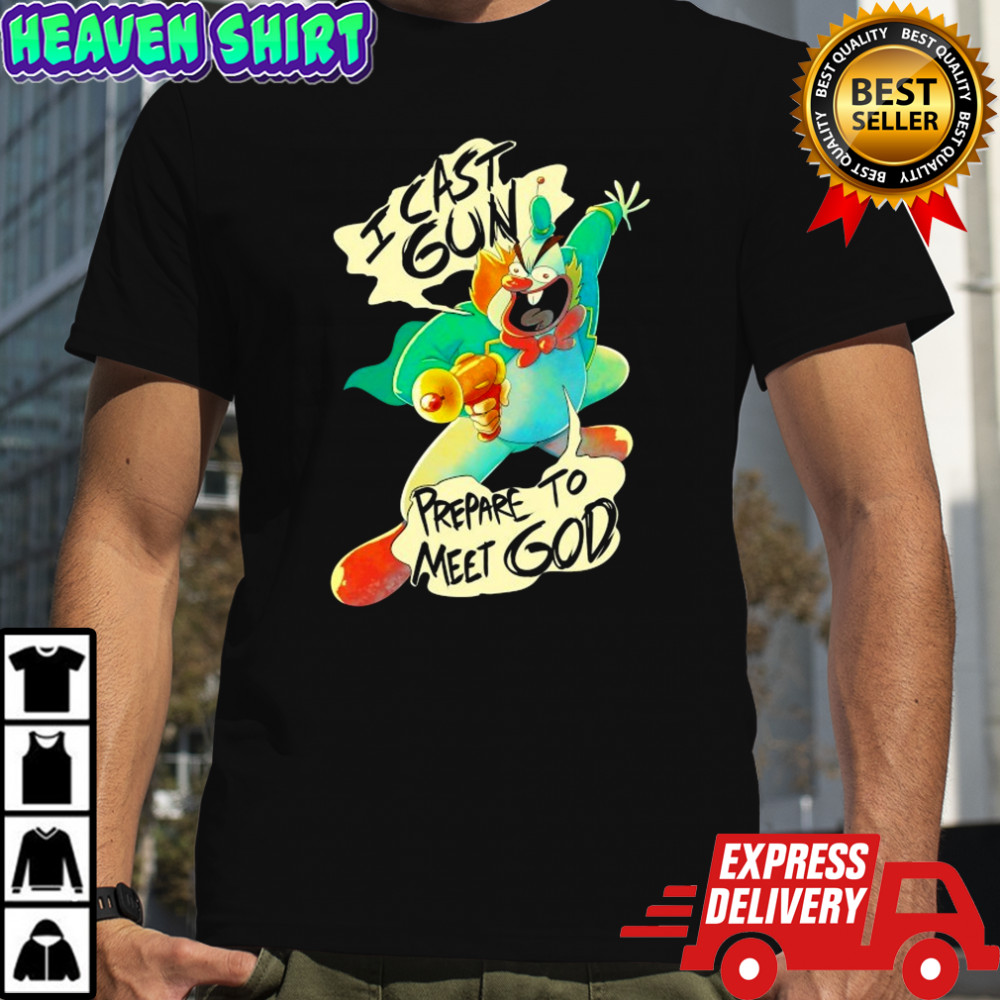 Chuckles I Cast Gun Prepare To Meet God T-Shirt