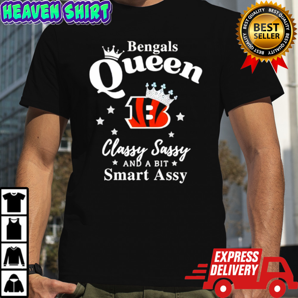 Cincinnati Bengals Queen Classy Sassy And A Bit Smart Assy shirt