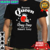 Cleveland Browns Queen Classy Sassy And A Bit Smart Assy shirt