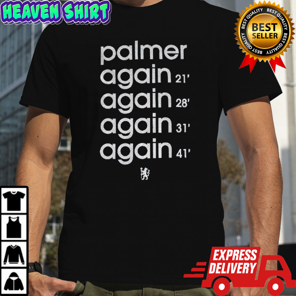 Cole Palmer again 21′ again 28′ again 31′ shirt