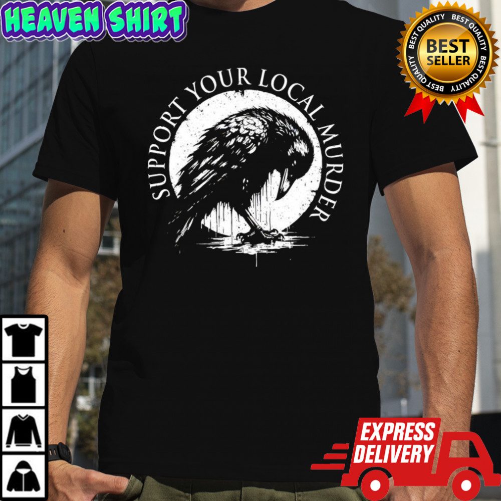 Cow Support Your Local Murder shirt