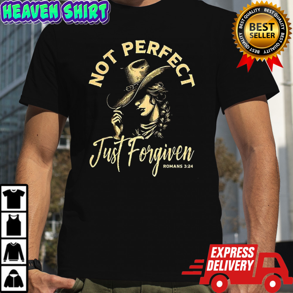 Cowgirl not perfect just forgiven Romans 324 shirt