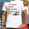 C.R.E.A.M. Capitalism Ruins Everything Around Me shirt