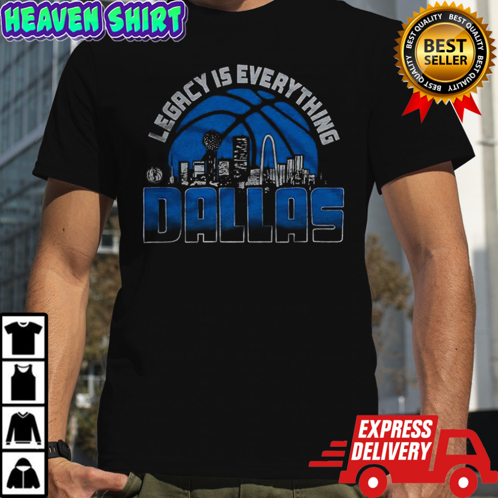 Dallas Mavericks basketball legacy is everything city skyline 2025 logo shirt