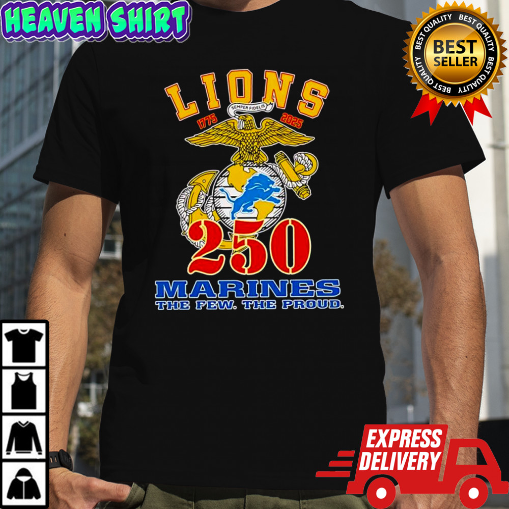 Detroit Lions NFL team 1775 2025 250th anniversary U.S. Marine Corps the few the proud shirt