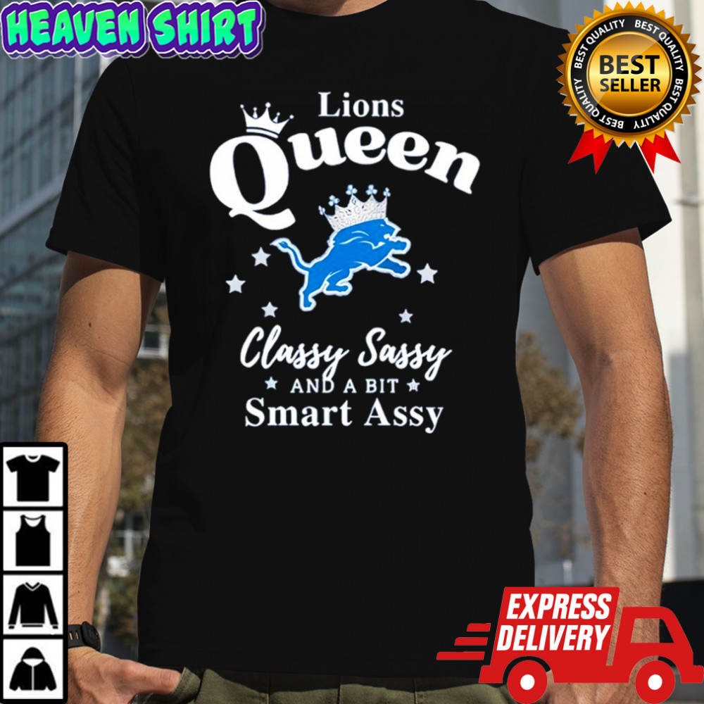Detroit Lions Queen Classy Sassy And A Bit Smart Assy shirt