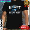 Detroit Lions Vs Evereybody All grit shirt